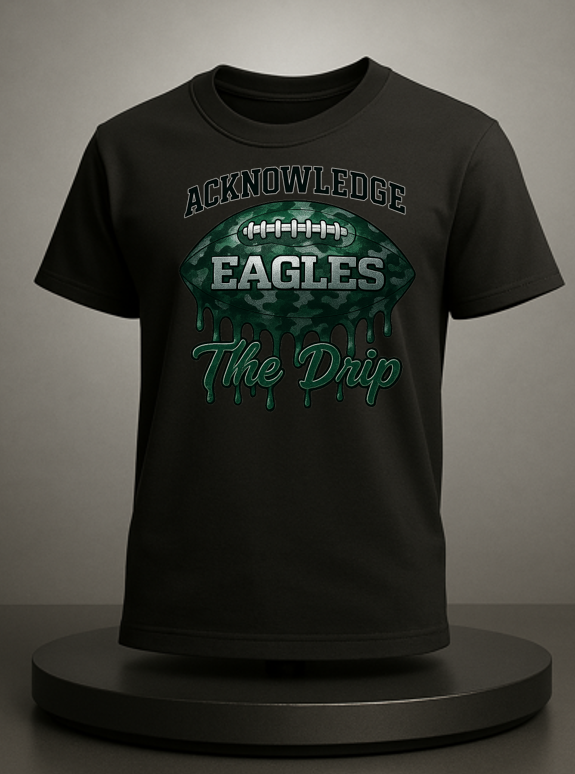 Acknowledge The Drip Eagles- PNG