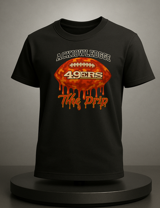 Acknowledge The Drip 49ers-PNG